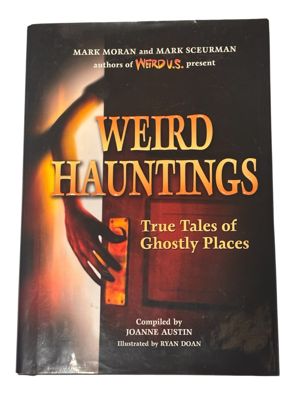 Weird Hauntings: True Tales of Ghostly Places - Perfect for Halloween 2006